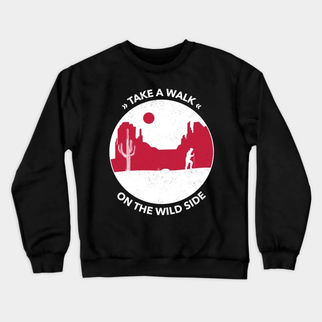 Take a walk on the wild side Crewneck Sweatshirt by Outdoor-4Life